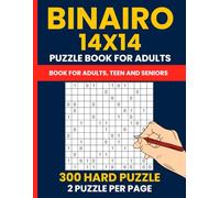 300 Hard Binairo Puzzles for Experts - 14x14 Grid Binary Puzzles Challenges: Advanced Takuzu Puzzle Book for Adults | Brain-Bending Binary Sudoku Puzzles | Large Print | 2 Per Page with Solutions