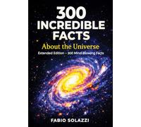 300 Incredible Facts About the Universe EXTENDED version: The Universe is the greatest mystery humanity has ever faced . Amazing fact series.