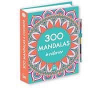 Collectif – 300 mandalas à colorier – Avec 1 crayon – Relié – Éditions 365