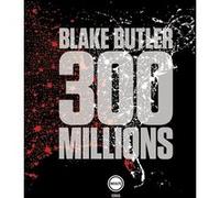 300 millions Blake Butler (Auteur), Charles Recoursé (Traduction)