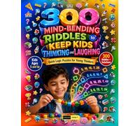 300 Mind Bending Riddles to Keep Kids Thinking and Laughing: The Ultimate Collection of Clever Puzzles, Silly Riddles, Math Mysteries, Wordplay and ... Focus and Cognitive Skills for Kids & Adults