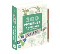 300 modèles à dessiner en pas à pas Spécial nature - Dessins étape par étape - Lise Herzog - Editions 365 - cartonné - Document jeunesse