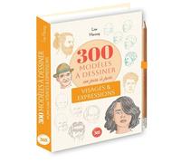 300 modèles à dessiner en pas à pas - Visages & expressions - Lise Herzog - Editions 365 - relié - Guide