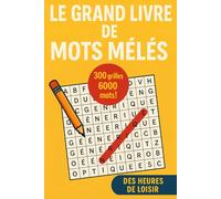 300 Mots Mêlés Géants - 6000 Mots à Découvrir !: 100 Thèmes Variés - Grilles 15x15 - Défi et Détente Garantis