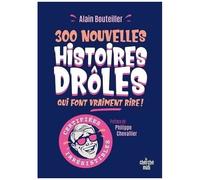 300 Nouvelles Histoires Drôles Qui Font Vraiment Rire