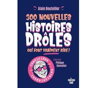 300 nouvelles histoires drôles qui font vraiment rire