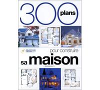 300 plans pour construire votre maison