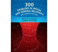 300 Problems in Special and General Relativity by Ohlsson & Tommy KTH Royal Institute of Technology & Stockholm Ohlsson Tommy KTH Royal Institute of Technology Stockholm (Auteur)