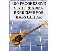 300 Progressive Sight Reading Exercises For Bass Guitar Paperback Book By Robert Anthony