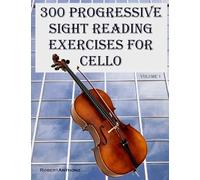 300 Progressive Sight Reading Exercises For Cello Paperback Book By Robert Anthony