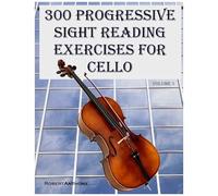 300 Progressive Sight Reading Exercises For Cello Paperback Book By Robert Anthony