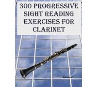 300 Progressive Sight Reading Exercises For Clarinet Paperback Book By Robert Anthony
