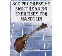 300 Progressive Sight Reading Exercises For Mandolin Paperback Book By Robert Anthony