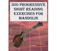 300 Progressive Sight Reading Exercises For Mandolin: Volume 2