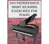 300 Progressive Sight Reading Exercises For Piano Volume Two Paperback Book By Robert Anthony