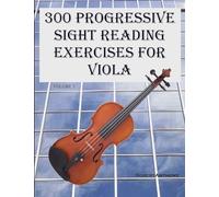 300 Progressive Sight Reading Exercises for Viola