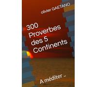 300 Proverbes des 5 Continents