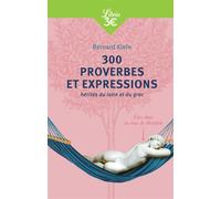 300 proverbes et expressions hérités du latin et du grec - Bernard Klein - Librio - Poche - Dictionnaire et encyclopédie