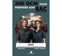 300 QCM pour préparer son BAC Pro MSPC (Maintenance des systèmes de production connectés): 300 Questions avec réponses