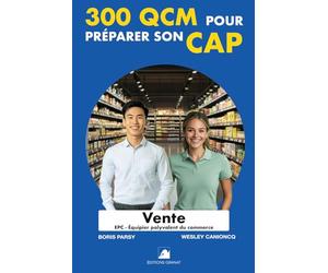 300 QCM pour préparer son CAP VENTE Équipier Polyvalent du Commerce: 300 Questions avec réponses