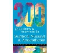 300 Questions and Answers in Surgical Nursing and Anaesthesia College of Animal Welfare (Auteur)
