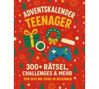 300+ Rätsel, Challenges & mehr für Offline-Spaß im Dezember Adventskalender Teenager: 24 Tage voller Offline-Herausforderungen, Rätsel, Spiele und Spaß - perfekt für Teenager in der Weihnachtszeit