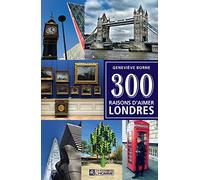 300 raisons d'aimer Londres