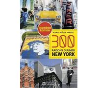 300 raisons d'aimer New York -Deuxième édition-