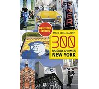 300 raisons d'aimer New York -Deuxième édition-