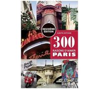 300 Raisons D'aimer Paris