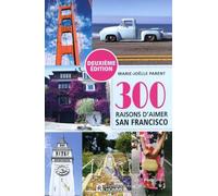300 raisons d'aimer San Francisco