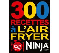 300 recettes à l'Air fryer Ninja - Collectif - Hachette Pratique - broché - Guide