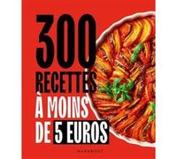 300 recettes à moins de 5 euros