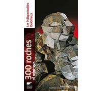 300 roches et minéraux