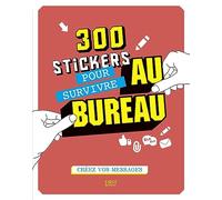 300 stickers pour survivre au bureau: Créez vos messages