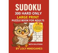 300 Sudoku Hard Only - Large Print Puzzle Book for Adults (300 Puzzles with Solutions) + Bonus 20 Samurai with Solutions PDF: Challenging Sudoku ... • 6 Solutions per Page • Large Print 8.5x11