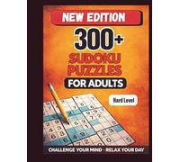 300+ Sudoku Puzzles for Adults: A Book With More Than 300 Sudoku Puzzles from Easy to Hard for adults. For Relaxed, Enjoyable Brain Exercise!