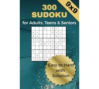 300 Sudoku Puzzles - for adults, teenagers and seniors: Easy to difficult - Sudoku puzzle fun for everyone with large font and solutions
