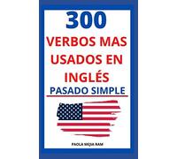 300 Verbos Más Usados: En Inglés En Pasado Simple