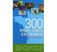 300 week-ends en France pas comme les autres