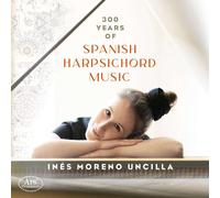Inés Moreno Uncilla – 300 ans de musique espagnole pour clavecin – CD