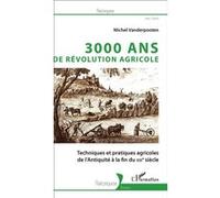 3000 ans de révolution agricole MICHEL VANDERPOOTEN (Auteur)