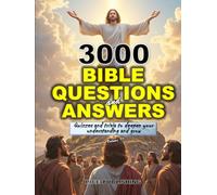 3000 BIBLE QUESTIONS AND ANSWERS MULTIPLE CHOICE: ULTIMATE QUIZ AND TRIVIA BOOK TO SHARPEN AND DEEPEN YOUR UNDERSTANDING OF SCRIPTURES AND GROW (Vol. 1)