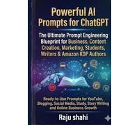 “3000+ Powerful AI Prompts for ChatGPT: The Ultimate Prompt Engineering Blueprint for Business, Content Creation, Marketing, Students & Amazon KDP Authors”: Ready-to-Use Prompts for YouTube, Blogging