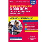 3000 Qcm De Culture Générale Et D'actualité, Concours Et Examens, Catégories B Et C - Méthode + Entraînement