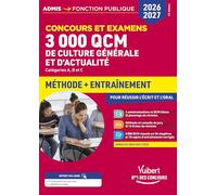 3000 QCM de culture générale et d'actualité - Méthode et entraînement - Concours 2026-2027: Catégories A, B et C