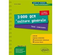 3000 QCM de Culture générale. Tous concours - une méthode, des réponses commentées et 50 concours blancs ! • 2e édition mise à jour Une méthode des réponses commentées - Matthieu Dubost - Ellipses - b