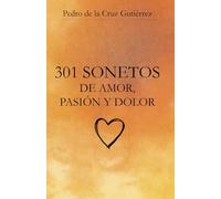 301 Sonetos de amor, pasión y dolor