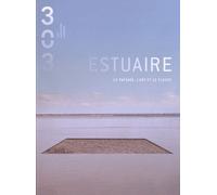 303 Arts Recherches Créations N° 122/2012 - Estuaire 2012 - Le Paysage, L'art Et Le Fleuve