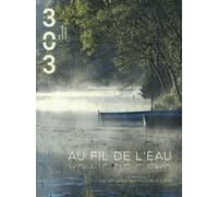 303 Arts Recherches Créations N° 128/2013 - Au Fil De L'eau - Les Affluents Des Pays De La Loire
